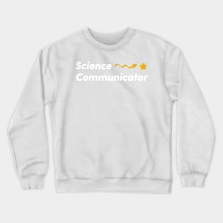 Copy of Science Communicator Crewneck Sweatshirt